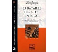 La bataille des A.O.C. en Suisse Stéphane Boisseaux (Auteur), Dominique Barjolle (Auteur)