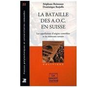 La Bataille Des Aoc En Suisse - Les Appellations D'origine Et Les Nouveaux Terroirs