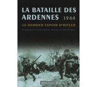 La bataille des Ardennes, 1944: Le dernier espoir d'Hitler