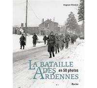 La bataille des Ardennes en 50 photos Hugues Wenkin (Auteur)