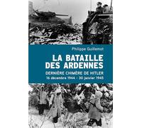 La Bataille des Ardennes - La dernière chimère de Hitler - Philippe Guillemot - Perrin - broché - Essai