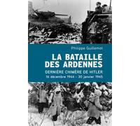 La Bataille des Ardennes - La dernière chimère de Hitler - Philippe Guillemot - Perrin - broché - Essai