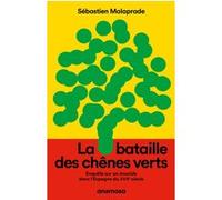 La bataille des chênes verts - Enquête sur un écocide dans l'Espagne du XVIIe siècle Sébastien Malaprade (Auteur)