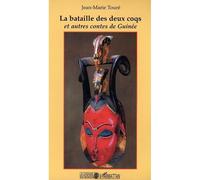 La bataille des deux coqs Et autres contes de Guinée - Jean-Marie Toure - L'harmattan - broché - Roman