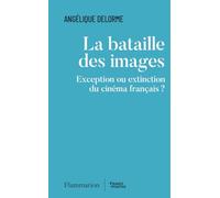 La bataille des images: Exception ou extinction du cinéma français ?