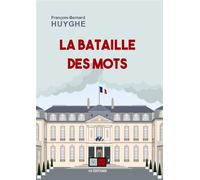 la bataille des mots: Le vocabulaire comme arme en politique