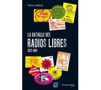 La bataille des radios libres 1977-1981 - Thierry Lefebvre - Nouveau Monde Eds - broché - Essai
