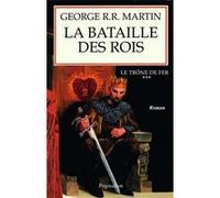 La Bataille des rois George R.R. Martin (Auteur), Jean Sola (Traduction)