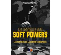 La bataille des soft powers Les sentiers de la guerre économique II - Nicolas Moinet - VA Press - broché - Etude