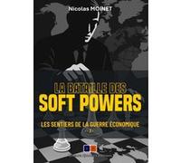 La bataille des soft powers – Les sentiers de la guerre économique II