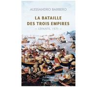 La Bataille des trois empires Alessandro Barbero (Auteur)