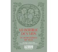 La Bataille des Vins de Henri d'Andeli, XIIIe siècle - Texte intégral - Traduction inédite A la source du mythe des grands vins de France - Catherine Dulhoste - Reine De Whine 3doozen - relié - Monogr