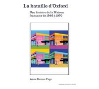 La bataille d'Oxford: Une histoire de la Maison française de 1946 à 1970