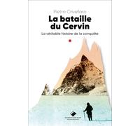 La Bataille du Cervin La Véritable histoire de la conquête - Pietro Crivellaro - Du Mont-Blanc - broché - Récit