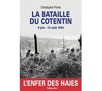 La bataille du Cotentin: L'enfer des haies 6 juin-15 aout 1944