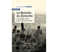 La bataille du cotentin: L'enfer des haies 6 juin-15 aout 1944