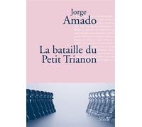 La bataille du petit Trianon - Jorge Amado - Stock - broché - Roman