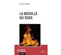 La bataille du sens - Jacques Croizer - L'harmattan - broché - Essai