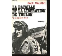 La Bataille et la libération de Toulon : 18 au 24 août 1944 (Les Hommes de guerre)