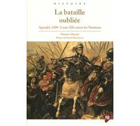 La bataille oubliée: Agnadel, 1509 : Louis XII contre les Vénitiens