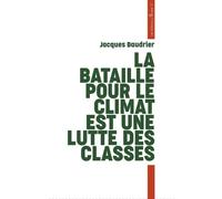 La bataille pour le climat est une lutte des classes - Jacques Baudrier - Arcane 17 Association - broché - Essai