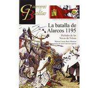 La batalla de Alarcos 1195: Preludio de las Navas de Tolosa