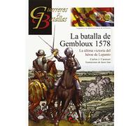 La batalla de Gembloux 1578: La última victoria del héroe de Lepanto