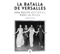 La batalla de Versalles: Una noche histórica para la moda