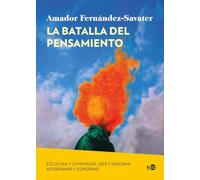 La batalla del pensamiento: Escuchar y conversar. Leer y ensoñar. Interrumpir y conspirar