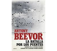 La Batalla Por Los Puentes [Livre en VO] Antony Beevor (Auteur)