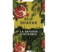 La bâtarde d'Istanbul - Elif Shafak - J'ai Lu - Poche - Roman
