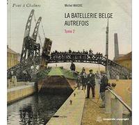 La batellerie belge autrefois Tome 2