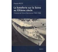 La batellerie sur la seine au XXième siècle: L'histoire de l'Union Normande (1905-1980).