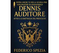 La battaglia del prescelto. Dennis Auditore. Atto I. Ediz. speciale
