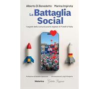 La battaglia social. I segreti della comunicazione digitale di Fratelli d'Italia
