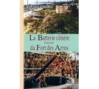 La batterie côtière française du Fort des Arros