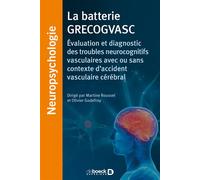 La batterie GRECOGVASC Évaluation et diagnostic des troubles neurocognitifs vasculaires avec ou sans contexte d'accident vasculaire cérébral - Martine Roussel - De Boeck Supérieur - broché - Etude