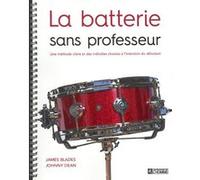 La batterie sans professeur James Blades (Auteur), Johnny Dean (Auteur), Louise Chrétien (Traduction)