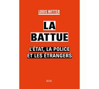 La Battue - L'etat, La Police Et Les Étrangers