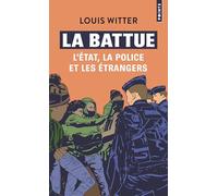 La Battue: L'État, la police et les étrangers