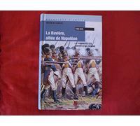 La Baviere, Alliee de Napoleon:la Tourmente des Guerres d'Allemagne