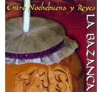 La Bazanca - Entre Nochebuena y Reyes (Carols, chants de Noël et de l'Epiphanie)