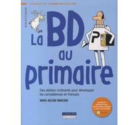 La BD au primaire: Des ateliers motivants pour développer les compétences en français