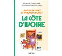 La BD en Côte d'Ivoire Christophe Cassiau-Haurie (Auteur)