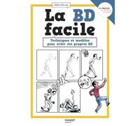 La BD facile Techniques et modèles pour créer ses propres BD - Pierre Cornilleau - Mango - broché - Guide