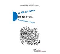 Eric Dacheux – La BD, un miroir du lien social – Bande dessinée et solidarités – Broché