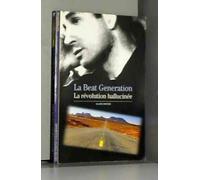 La Beat Generation : La révolution hallucinée