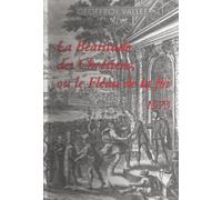 La béatitude des chrétiens ou Le fléau de la foi (1573)
