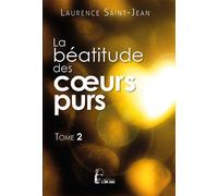 La béatitude des coeurs purs T2 - L5042 - Laurence Saint-Jean - Rassemblement A Son Image - broché - Essai