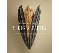 La beauté cachée des graines et des fruits